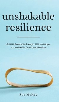 bokomslag Unshakable Resilience
