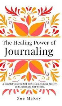 bokomslag The Healing Power of Journaling