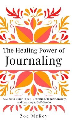 bokomslag The Healing Power of Journaling