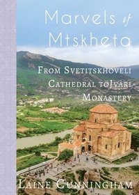 bokomslag Marvels of Mtskheta