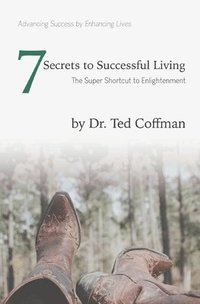 bokomslag Seven Secrets to Successful Living: The Super Shortcut to Enlightenment