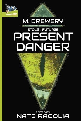 M. Drewery, Nate Ragolia - STOLEN FUTURES Present Danger, Häftad