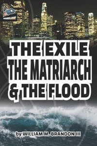 bokomslag The Exile The Matriarch and The Flood