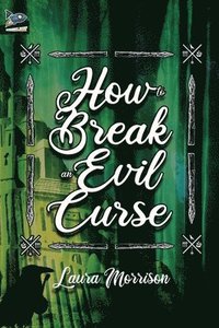 bokomslag How to Break an Evil Curse