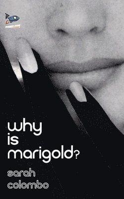 Sarah Colombo - Why is Marigold?, Häftad