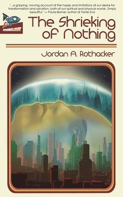 Jordan A Rothacker - Shrieking of Nothing, Häftad