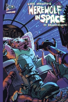 Brandon Getz, Nate Ragolia - Lars Breaxface: Werewolf in Space, Häftad