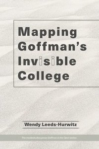 bokomslag Mapping Goffman's Invisible College
