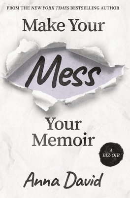 Make Your Mess Your Memoir 1