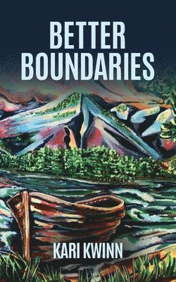 Kari Kwinn - Better Boundaries, Häftad. Tillgänglighet: Tillfälligt slut