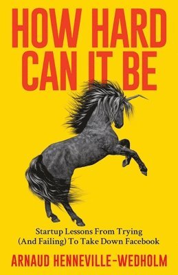 Arnaud Henneville-Wedholm - How Hard Can It Be, Häftad