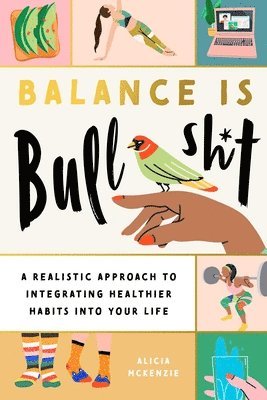 Alicia McKenzie - Balance Is Bullshit, Häftad