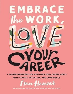 bokomslag Embrace the Work, Love Your Career