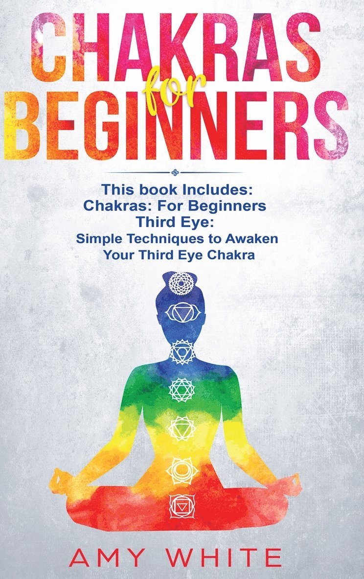Amy White - Chakras, Inbunden