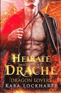 bokomslag Heirate Mich Nicht, Drache