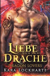 bokomslag Liebe Mich Nicht, Drache