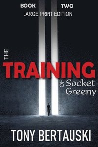 bokomslag The Training of Socket Greeny (Large Print Edition)