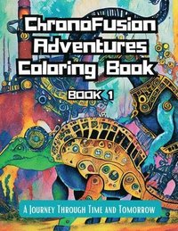 bokomslag ChronoFusion Adventures Coloring Book (Book One)