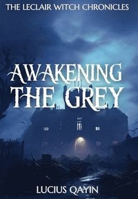 bokomslag Awakening the Grey