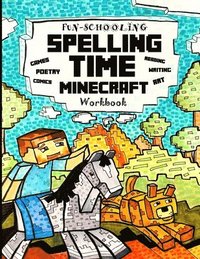 bokomslag Fun-Schooling Spelling Time - Minecraft Workbook: 100 Spelling Words - For Elementary Students who Struggle with Spelling Reading, Writing, Spelling,