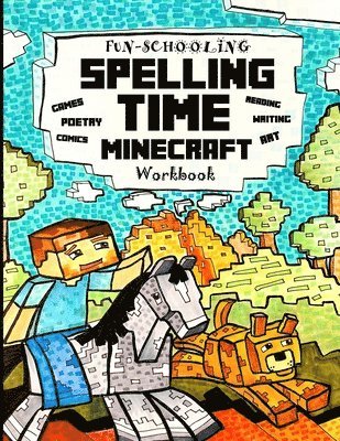Fun-Schooling Spelling Time - Minecraft Workbook: 100 Spelling Words - For Elementary Students who Struggle with Spelling Reading, Writing, Spelling, 1