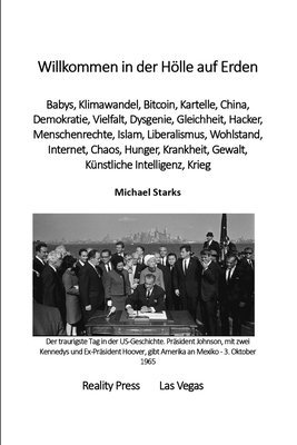 bokomslag Willkommen in der Hölle auf Erden: Babys, Klimawandel, Bitcoin, Kartelle, China, Demokratie, Vielfalt, Dysgenie, Gleichheit, Hacker, Menschenrechte, I