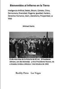 bokomslag Bienvenidos al Infierno en la Tierra: Inteligencia Artificial, Bebés, Bitcoin, Cárteles, China, Democracia, Diversidad, Disgenia, Igualdad, Hackers, D