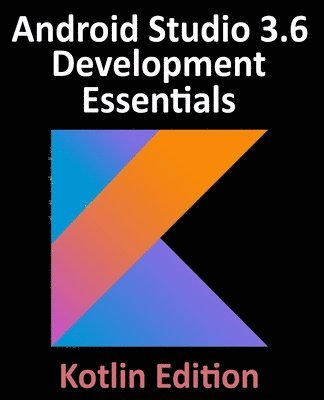 bokomslag Android Studio 3.6 Development Essentials - Kotlin Edition