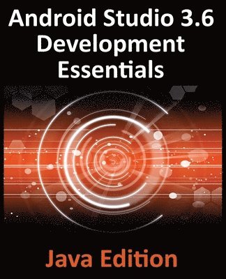 Neil Smyth - Android Studio 3.6 Development Essentials - Java Edition, Häftad