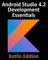 bokomslag Android Studio 4.2 Development Essentials - Kotlin Edition