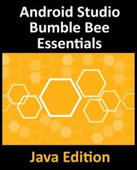 bokomslag Android Studio Bumble Bee Essentials - Java Edition