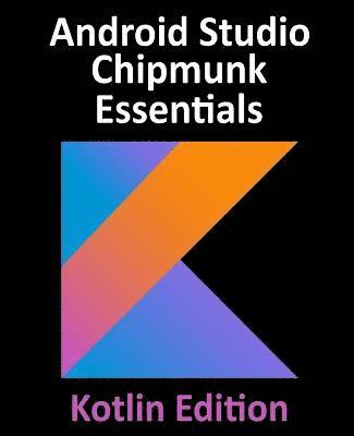 bokomslag Android Studio Chipmunk Essentials - Kotlin Edition