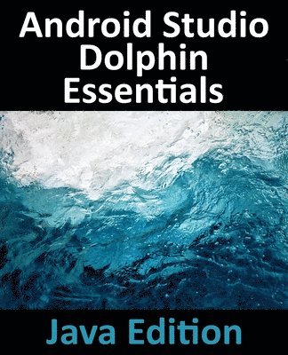 bokomslag Android Studio Dolphin Essentials - Java Edition