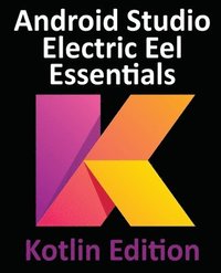 bokomslag Android Studio Electric Eel Essentials - Kotlin Edition