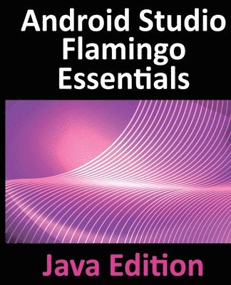 bokomslag Android Studio Flamingo Essentials - Java Edition