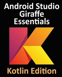 bokomslag Android Studio Giraffe Essentials - Kotlin Edition