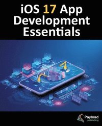 bokomslag iOS 17 App Development Essentials