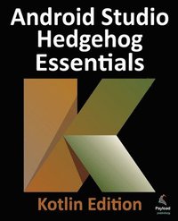 bokomslag Android Studio Hedgehog Essentials - Kotlin Edition