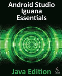 bokomslag Android Studio Iguana Essentials - Java Edition