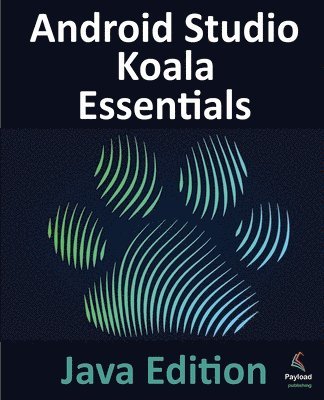 Android Studio Koala Essentials - Java Edition 1