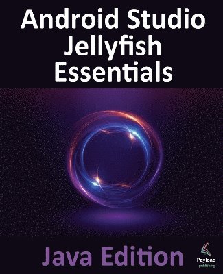 Android Studio Jellyfish Essentials - Java Edition 1