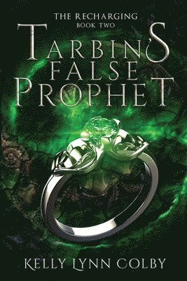 Kelly Lynn Colby - Tarbin's False Prophet, Häftad