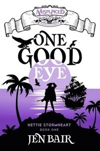 bokomslag One Good Eye - A Misplaced Adventures Novel