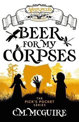 bokomslag Beer For My Corpses - A Misplaced Adventures Novel