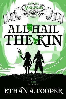 Ethan A Cooper - All Hail the Kin - A Misplaced Adventures Novel, Häftad