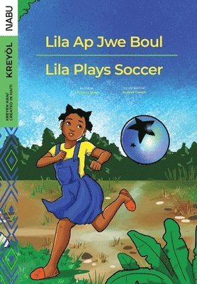 Lila Ap Jwe Boul/Lila Plays Soccer 1