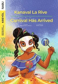 bokomslag Carnival Has Arrived / Kanaval La Rive