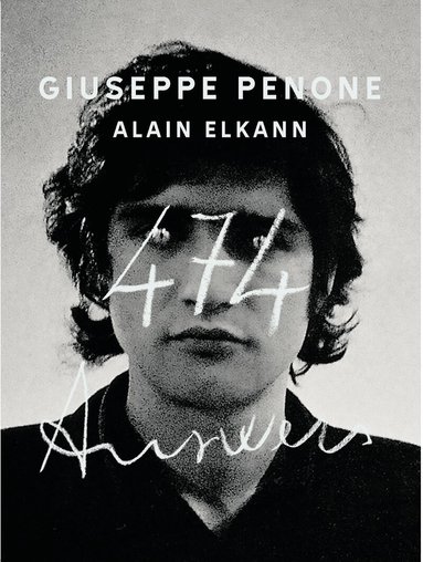 Giuseppe Penone, Alain Elkann - Giuseppe Penone, Alain Elkann: 474 Answers, Inbunden