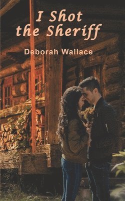 Deborah Wallace - I Shot the Sheriff, Häftad