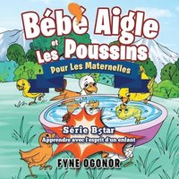 bokomslag Bébé Aigle et Les Poussins: Pour Les Maternelles